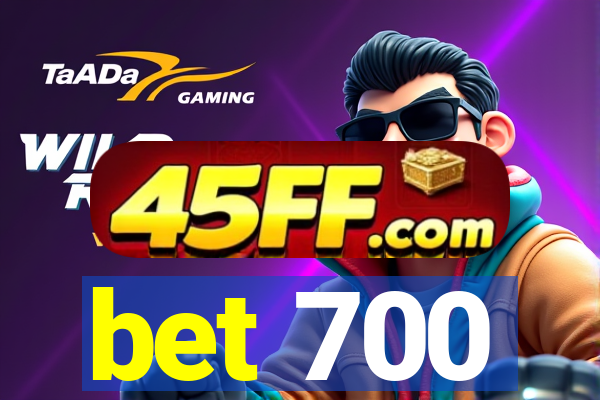bet 700